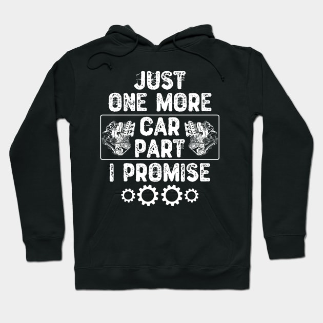 Just One More Car Part I Promise Hoodie by Yyoussef101